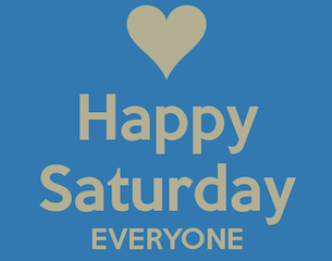 happy saturday